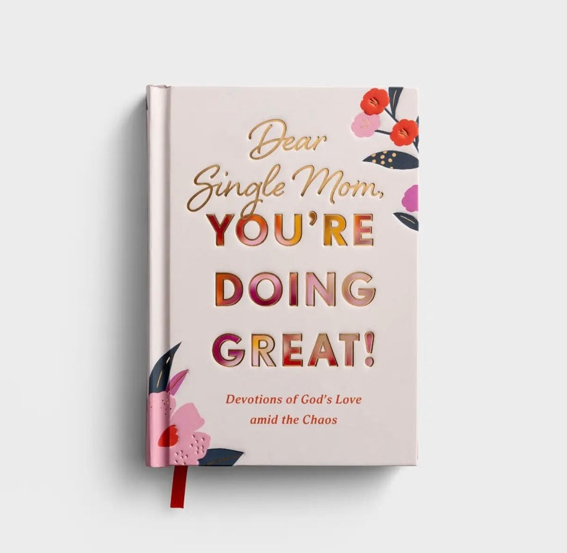 Dear Single Mom, You’re Doing Great- Devotional