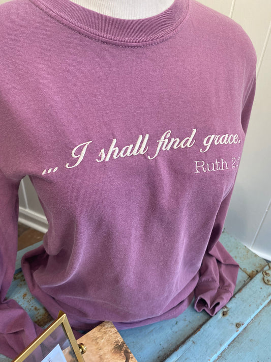 I Shall Find Grace-- Virtuous Woman Long Sleeve Tee